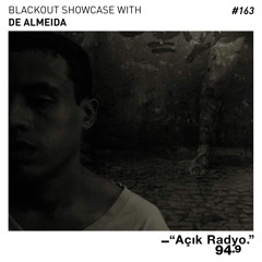 Blackout Showcase Radio Show #163 w/ De Almeida