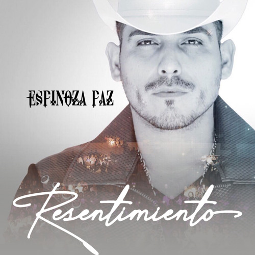 Stream Resentimiento by Espinoza Paz | Listen online for free on SoundCloud