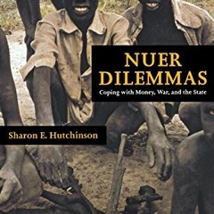 [ACCESS] PDF EBOOK EPUB KINDLE Nuer Dilemmas: Coping with Money, War, and the State by  Sharon E. Hu