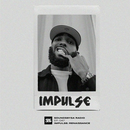 IMPULSE: Renaissance - Ep. 047