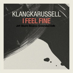 KlangkarusselI - Feel Fine (Jeff Sturm Bounce Extended Edit)