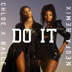 Chloe x Halle - Do it (Neofa Remix)