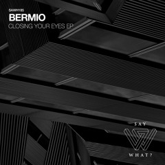 Bermio - Closing Your Eyes EP