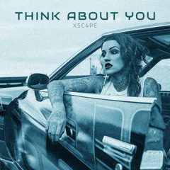 Think About You