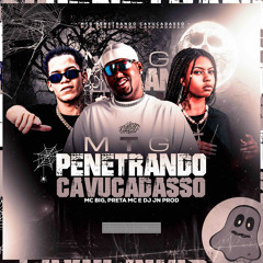 MTG PENETRANDO X CAVUCADASSO - BIG MC & PRETA MC (( DJ JN PROD ))