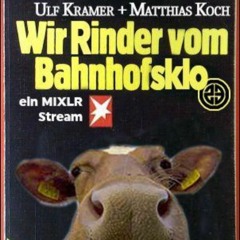 Wir Rinder vom Bahnhofsklo 023 with Ulf Kramer & Matthias Koch