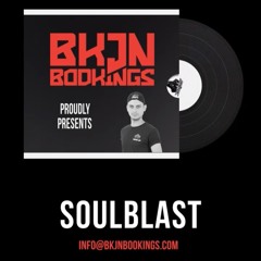 Soulblast x BKJN Bookings | Release Mix