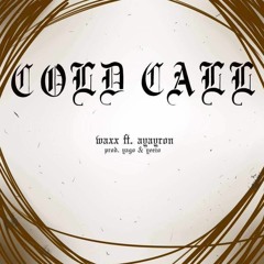Cold Call (feat. ayayron) (prod. Yago x Yeezo)