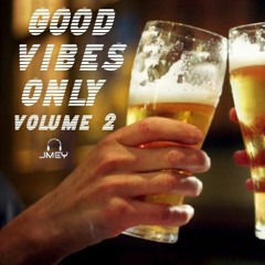 Good Vibes Only: Volume 2