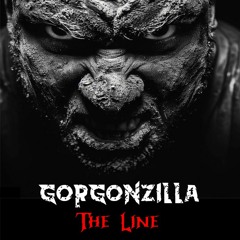 Gorgonzilla - The Line