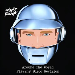 Daft Punk - Around The World [Flevans' Disco Revision]