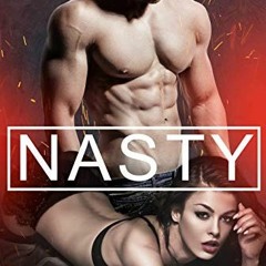 [VIEW] [PDF EBOOK EPUB KINDLE] Nasty (Dirty Nasty Freaks Book 2) by  Callie  Hart 📕