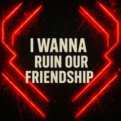 RockstarGStuff- I wanna ruin our friendship Hardtekk