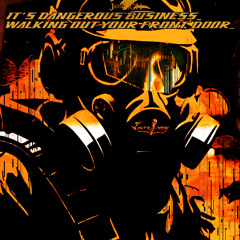 IT'S DANGEROUS BUSINESS WALKING OUT YOUR FRONT DOOR (COVER)