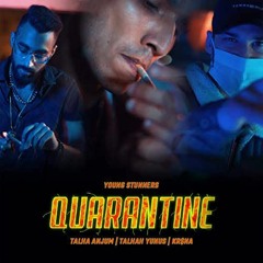 QUARANTINE - Young Stunners | Talha Anjum x Talhah Yunus x KR$NA (Official Music Video)