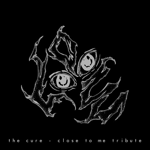 Close To Me The Cure Tribute Preview By Loweyes Close To Me The Cure Tribute Preview By Loweyes