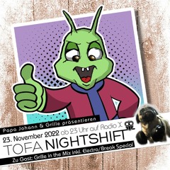 23.11.2022 - ToFa Nightshift mit Grille in the Mix