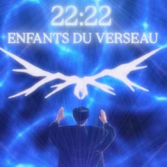 22:22 ENFANTS DU VERSEAU