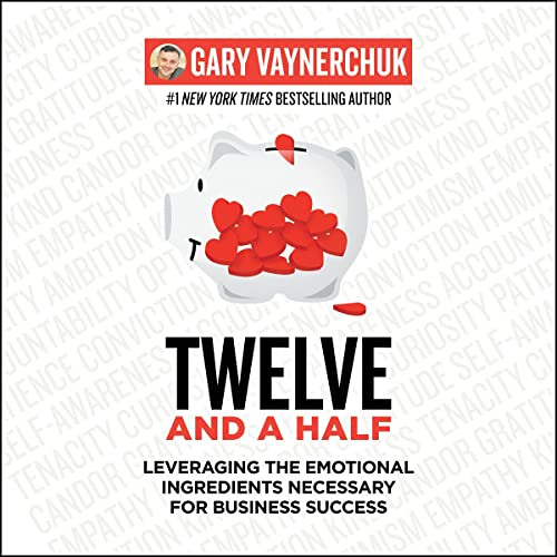 [Read] EPUB 📜 Twelve and a Half: Leveraging the Emotional Ingredients Necessary for