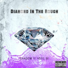 Diamond In The Rough ft (YSFG BJ)