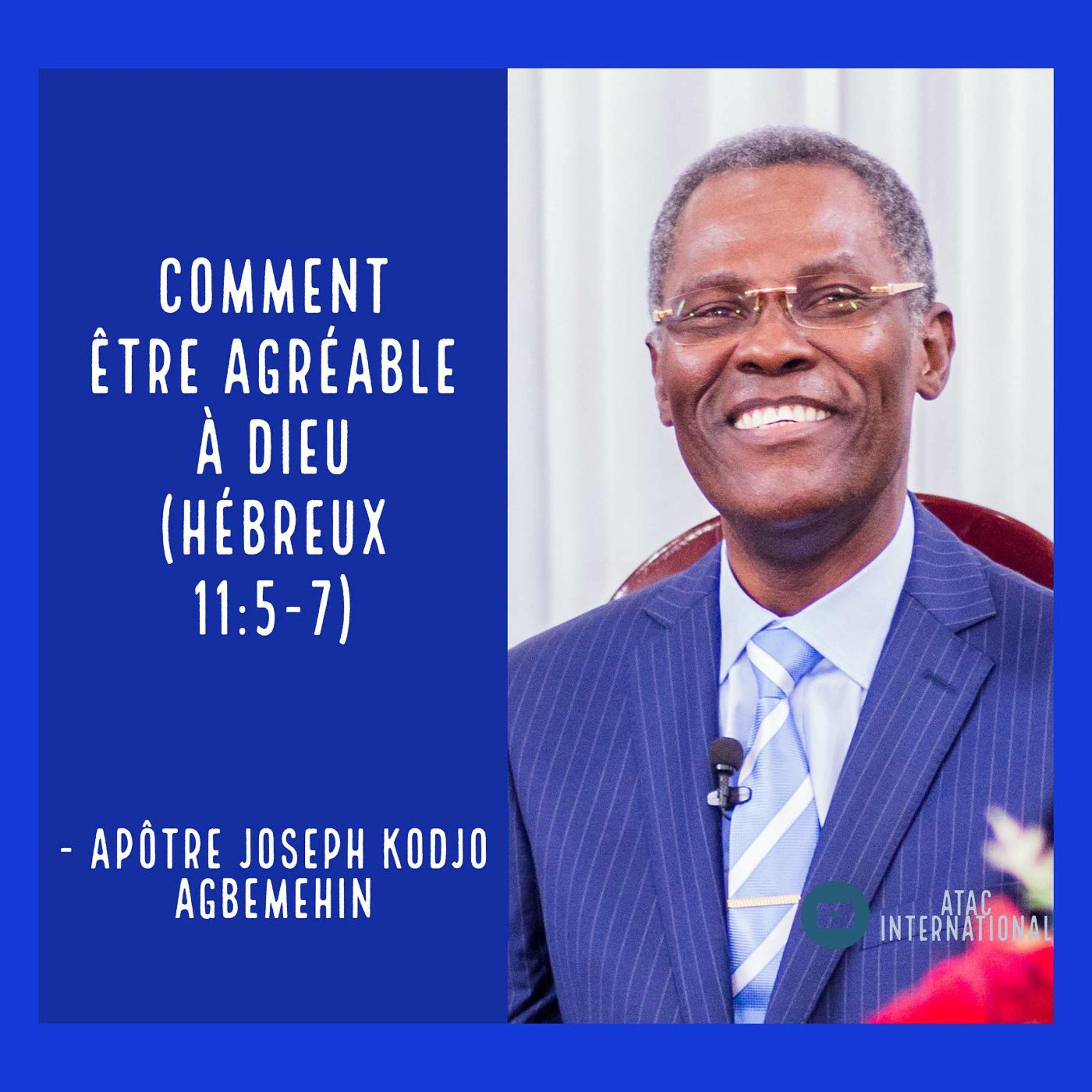 D093-3 Comment être agréable à Dieu - Apôtre Joseph K. Agbemehin episode artwork