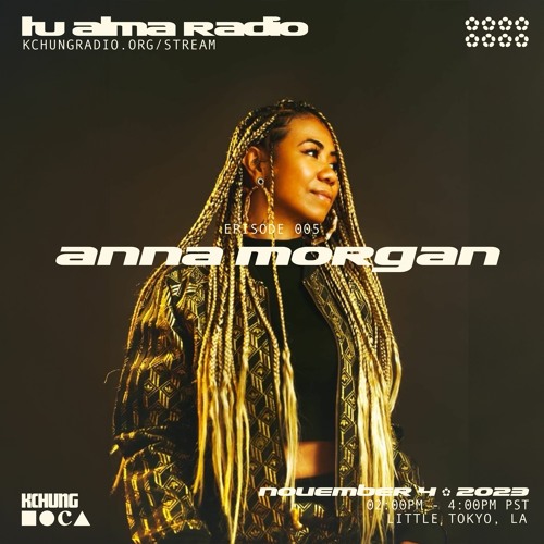 TU ALMA RADIO 005: ANNA MORGAN