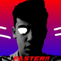 Faster!