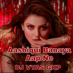 Aashiq Banaya Aapne (Remix) DJ VYAS GKP |  Urvashi Rautela  Himesh Reshammiya  Neha Kakkar |