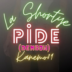 LA SHORTYE PIDE (DEMBOW) KANEMO89