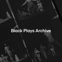 Black Plays Archive
