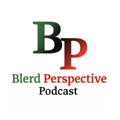 Blerd Perspective Podcast - WE BYAACK (Love Island Recap)