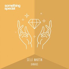 PREMIERE: Selli Martin - Danaus (Original Mix) [Something Special]