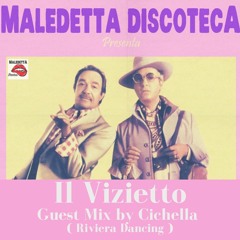 "IL VIZIETTO" GUEST MIX by CICHELLA ( RIVIERA DANCING )