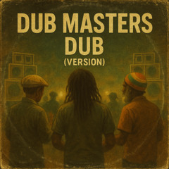 DUB Masters DUB (Version)