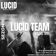Episode #50 S2 | TEAM LUCID SPECIAL MIX