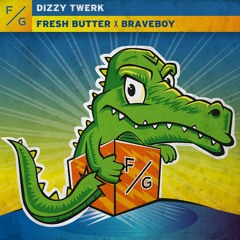 Dizzy Twerk (w/ Braveboy)