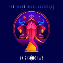 José Díaz - The House Music Adventure - Organic House / Downtempo 292