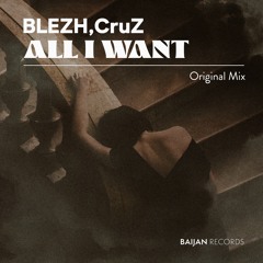 BLEZH, CruZ - All I Want