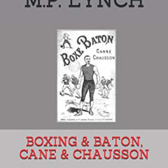 [Access] EBOOK 💝 BOXING & BATON, CANE & CHAUSSON: The Julien Delauney Method by  [Tr
