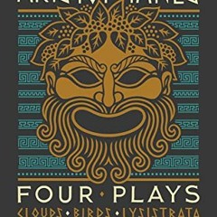 [READ] EBOOK EPUB KINDLE PDF Aristophanes: Four Plays: Clouds, Birds, Lysistrata, Women of the Assem