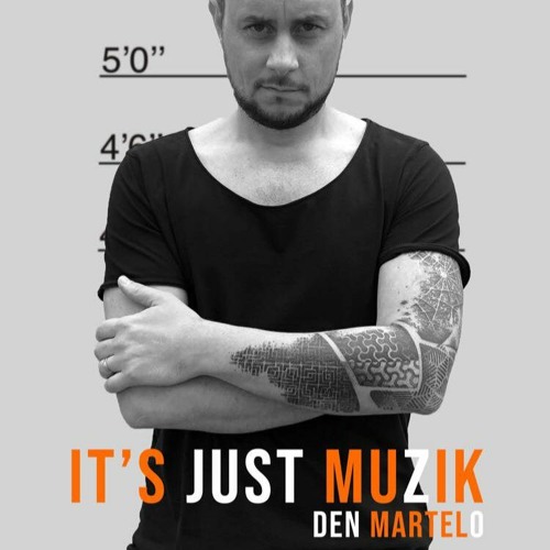 IT'S JUST MUZIK pres. IN MY HOUSE 007 with DEN MARTELO [21 JAN'24]