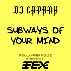 Subways Of Your Mind (Cover) [Original By FEX]