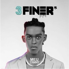 3 Finer- Meu Coiso| Kizomba| 2021