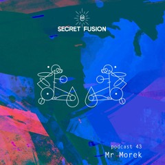 Secret Fusion Podcast Nr.: 43 - Mr Morek