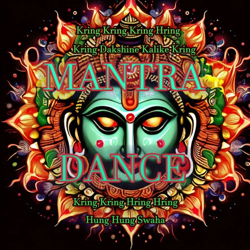 The Kali Mahamantra - Mantra Dance