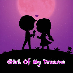 Girl Of My Dreams (Prod. By Valious)