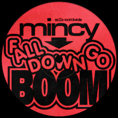 Mincy - Fall Down Go Boom EP