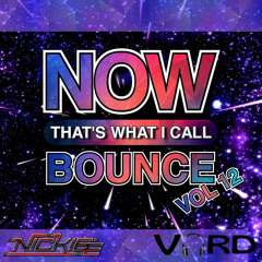 NOW! Thats What I Call Bounce Volume 12 - Dj Nickiee & Vard