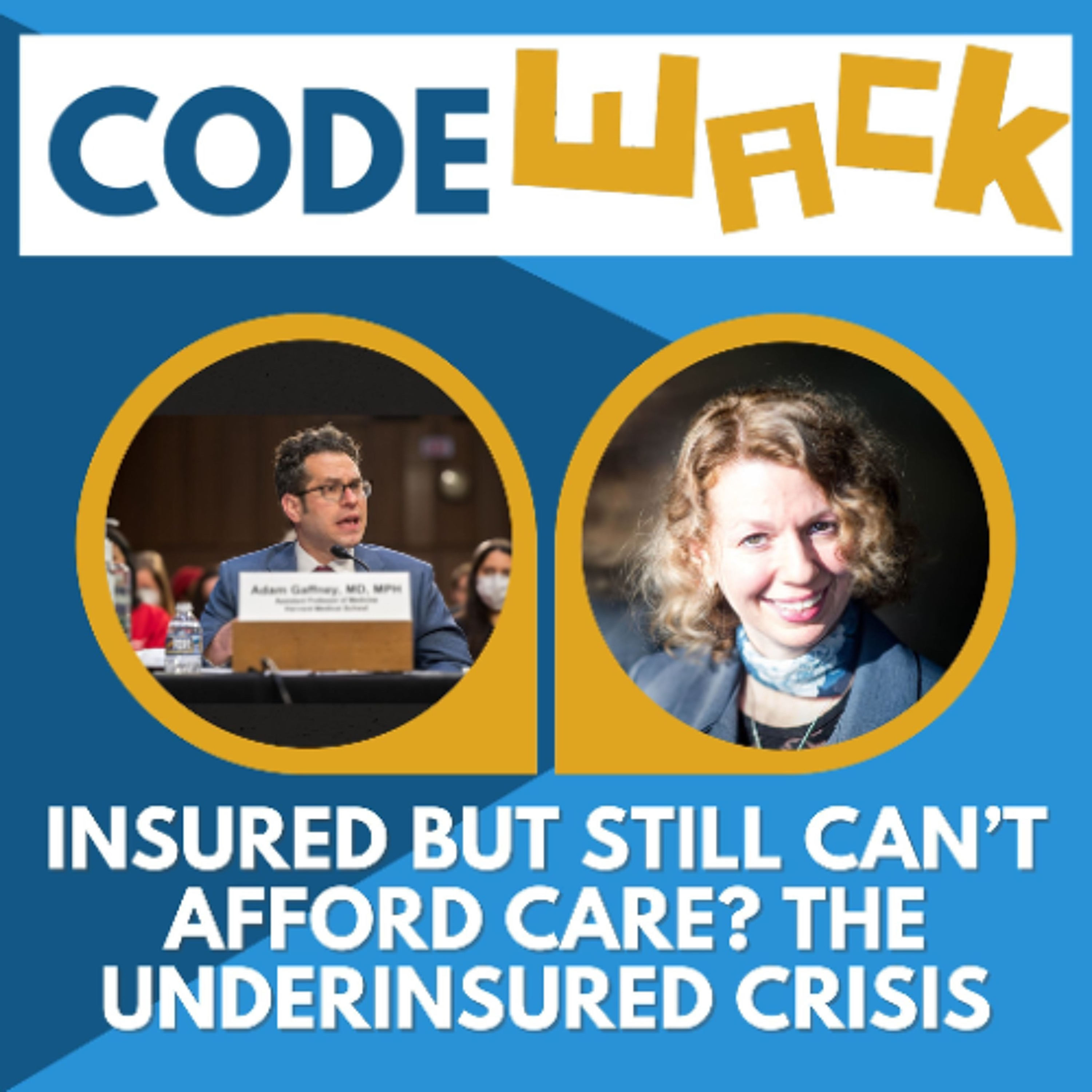 Code Wack - Insured But Still Can’t Afford Care? The Underinsured Crisis