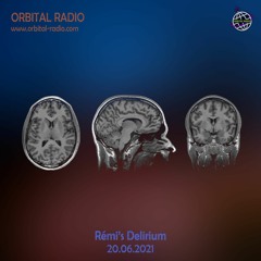 Rémi's Delirium Ep05 20.06.2021 - Orbital Radio